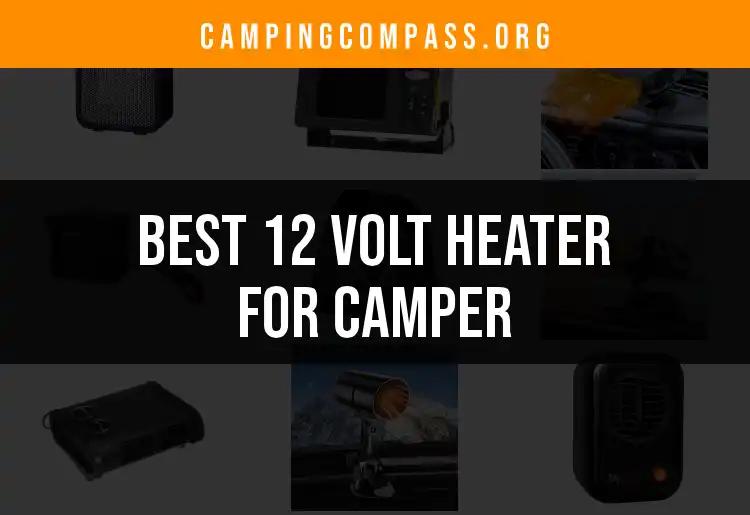 Top 12 Volt Heaters for Your Camper Adventure