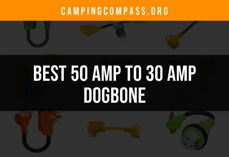 Top 10 50 Amp to 30 Amp Dogbone Adapters Reviewed