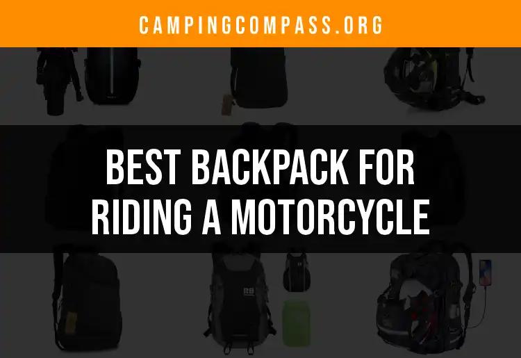 16 Best Backpacks for Riding a Motorcycle on Your Adventures