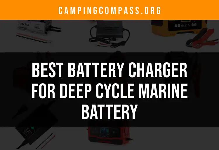 16 Best Battery Chargers for Deep Cycle Marine Batteries