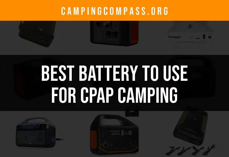 13 Best Batteries for CPAP Camping Adventures