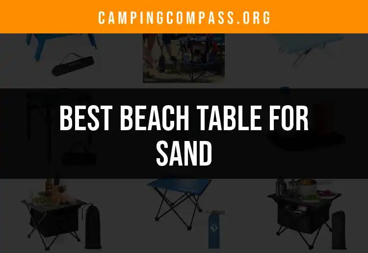 12 Best Beach Tables for Sand: Compact and Convenient Choices