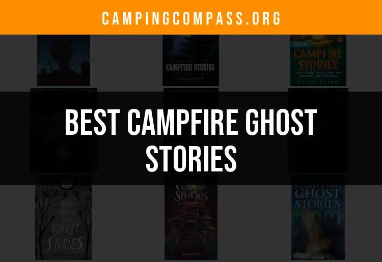 10 Spine-Chilling Campfire Ghost Stories to Share
