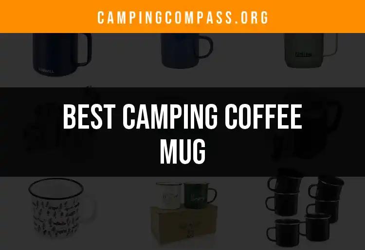 12 Essential Camping Coffee Mugs for Every Adventurer