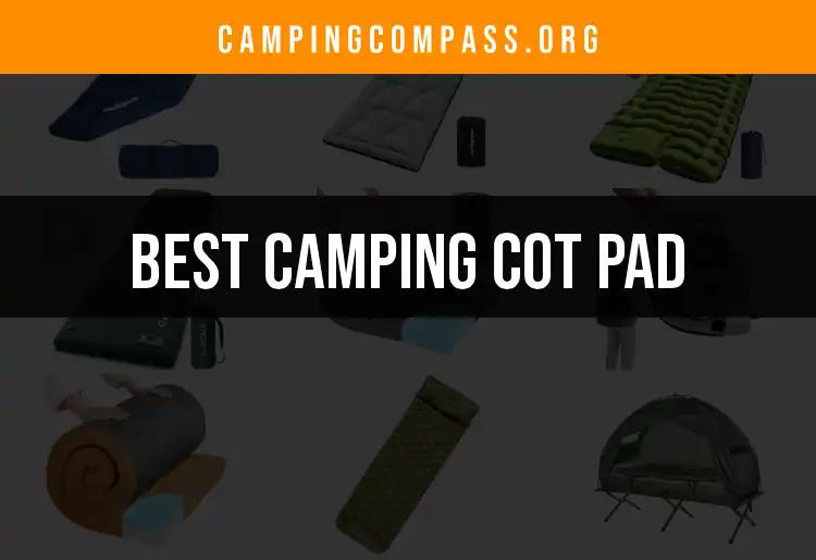 13 Best Camping Cot Pads for a Comfortable Night's Sleep