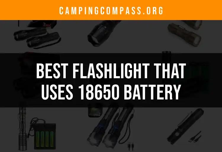 The Top 18 Flashlights That Use 18650 Batteries