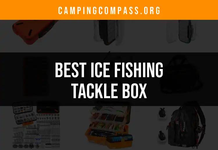 15 Best Ice Fishing Tackle Box Picks for Every Angler