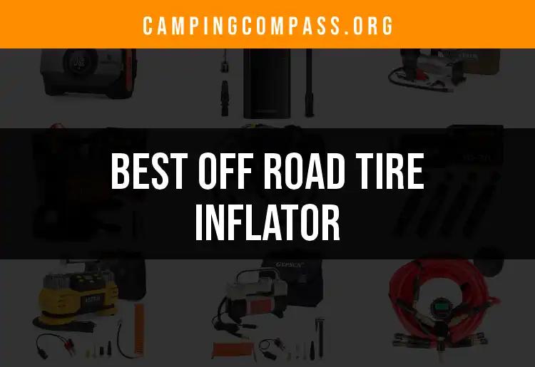 13 Best Off Road Tire Inflators for Your Adventures