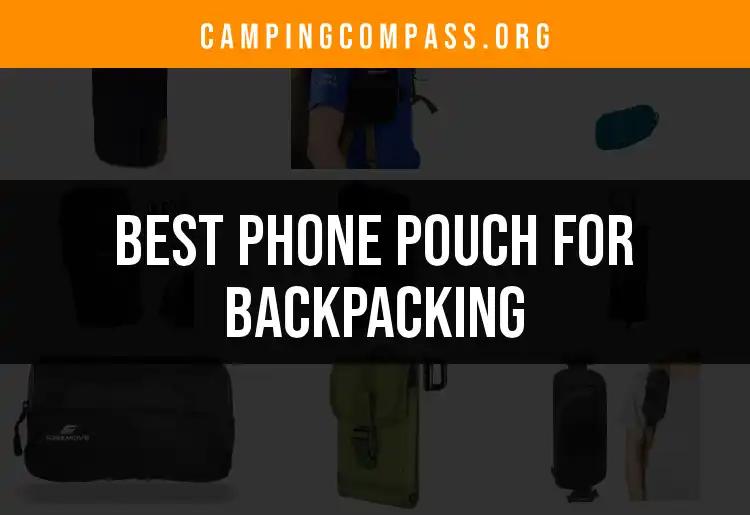 12 Best Phone Pouches for Backpacking Adventures