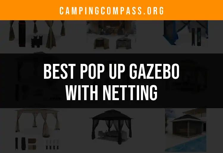 12 Best Pop Up Gazebos With Netting for Your Outdoor Retreat