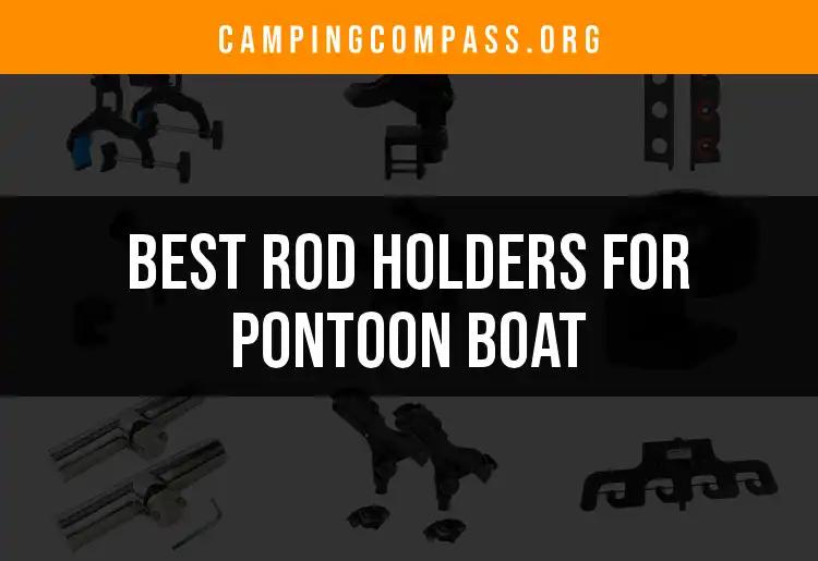 11 Best Rod Holders for Pontoon Boat Adventures