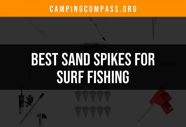 Top 10 Sand Spikes for Surf Fishing You Need to Know