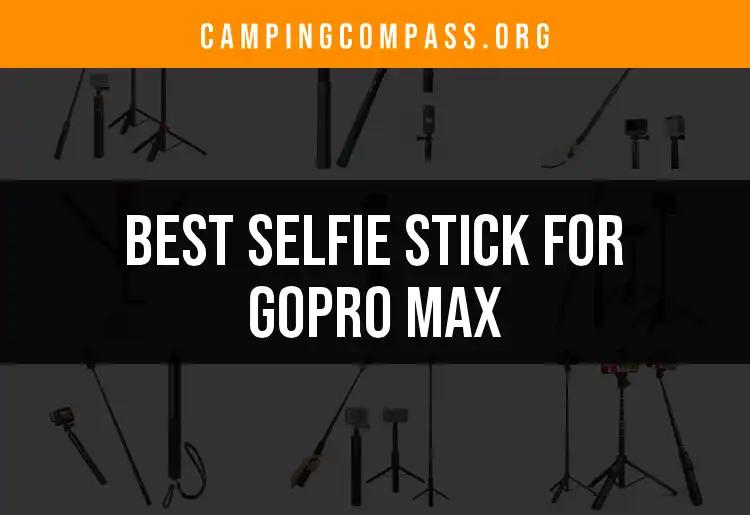 Top 10 Selfie Sticks for GoPro Max: Capture Every Moment
