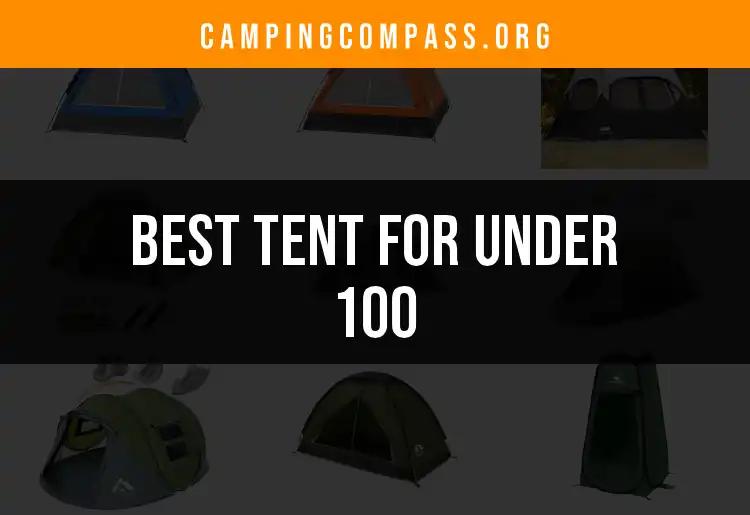 16 Best Tents for Under 100 to Elevate Your Camping Game