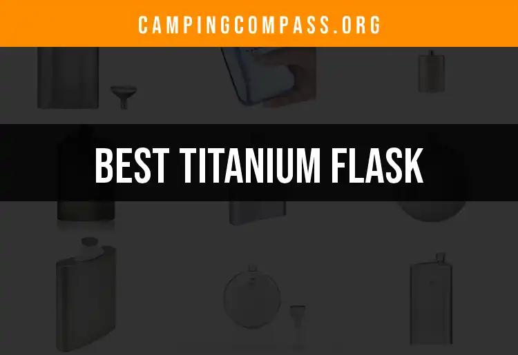 12 Best Titanium Flasks for Adventurous Souls