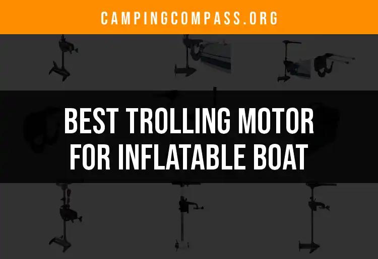 Top 10 Trolling Motors for Inflatable Boats Revealed
