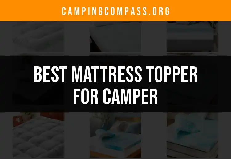 16 Best Mattress Toppers for Your Camper Adventures